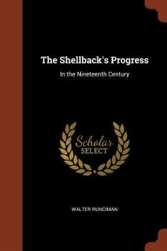 The Shellback's Progress: In the Nineteenth Century - Runciman, Walter