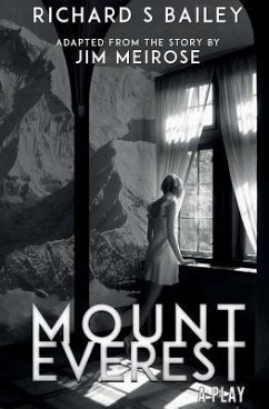 Mount Everest: A Play - Bailey, Richard S.