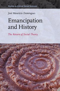 Emancipation and History: The Return of Social Theory - Domingues, José Maurício