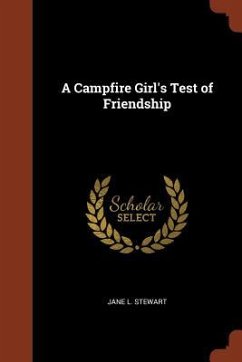 A Campfire Girl's Test of Friendship - Stewart, Jane L.