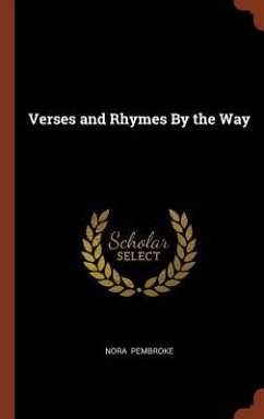 Verses and Rhymes By the Way - Pembroke, Nora