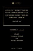 Guide on the Convention on the Recognition and Enforcement of Foreign Arbitral Awards: New York, 1958