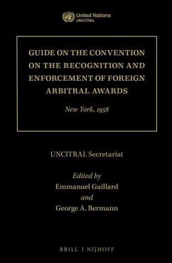 Guide on the Convention on the Recognition and Enforcement of Foreign Arbitral Awards: New York, 1958 - Secretariat, Uncitral