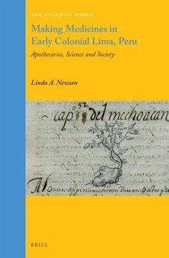 Making Medicines in Early Colonial Lima, Peru - A Newson, Linda