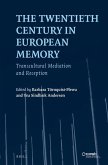 The Twentieth Century in European Memory: Transcultural Mediation and Reception