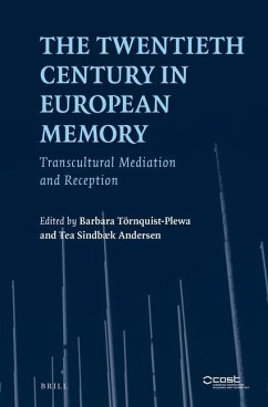 The Twentieth Century in European Memory: Transcultural Mediation and Reception