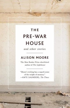 The Pre-War House and Other Stories - Moore, Alison