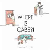 Where Is Gabe?!