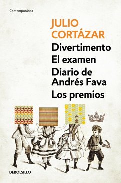 Divertimento - El Exámen - Diario de Andres Fava - Los Premios / Divertimento - Final Exam - Diary of Andres Fava - The Winners - Cortázar, Julio