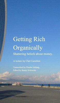 Getting Rich Organically - Castellaw, Chet