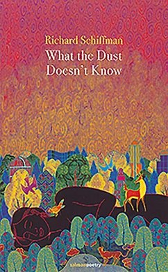 What the Dust Doesn't Know - Schiffman, Richard