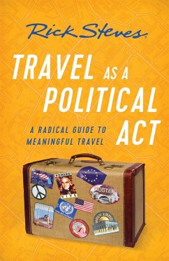 Travel as a Political ACT - Steves, Rick