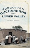 Forgotten Cucharenos of the Lower Valley