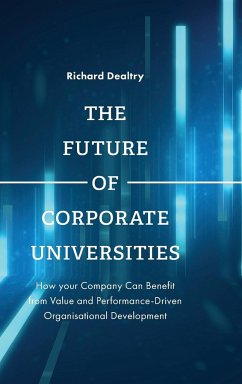 The Future of Corporate Universities - Dealtry, Richard