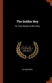 The Soldier Boy: Or, Tom Somers in the Army