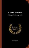 A Tame Surrender: A Story of The Chicago Strike