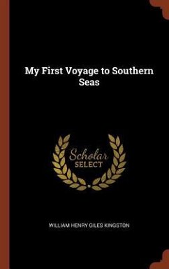 My First Voyage to Southern Seas - Kingston, William Henry Giles