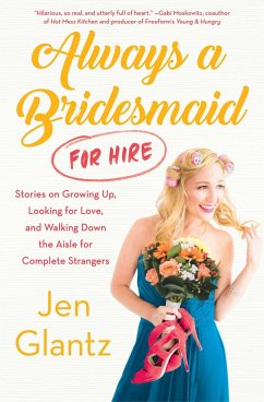 Always a Bridesmaid (for Hire) - Glantz, Jen