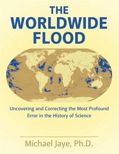 The Worldwide Flood - Jaye, Ph. D. Michael