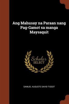 Ang Mahusay na Paraan nang Pag-Gamot sa manga Maysaquit - Tissot, Samuel Auguste David