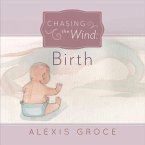 Chasing the Wind: Birth Volume 1