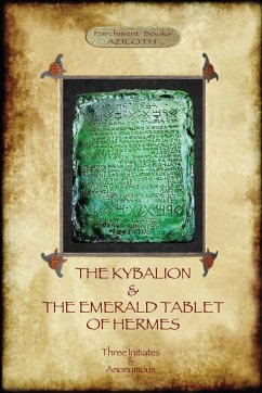 The Kybalion & The Emerald Tablet of Hermes - Three Initiates