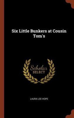 Six Little Bunkers at Cousin Tom's - Hope, Laura Lee