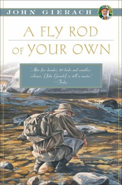 A Fly Rod of Your Own - Gierach, John