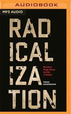 Radicalization: Why Some People Choose the Path of Violence - Khosrokhavar, Farhad