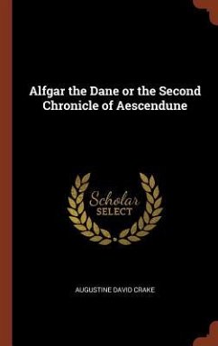 Alfgar the Dane or the Second Chronicle of Aescendune - Crake, Augustine David