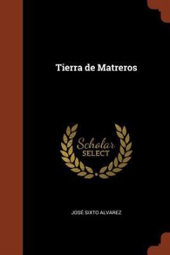 Tierra de Matreros - Alvarez, José Sixto