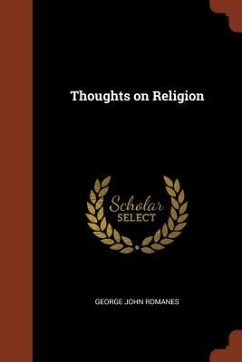 Thoughts on Religion - Romanes, George John