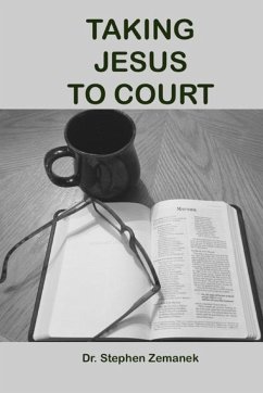 Taking Jesus To Court - Zemanek, Stephen