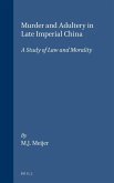 Murder and Adultery in Late Imperial China: A Study of Law and Morality