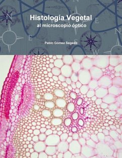 Histología Vegetal al microscopio óptico - Gómez Segade, Pablo