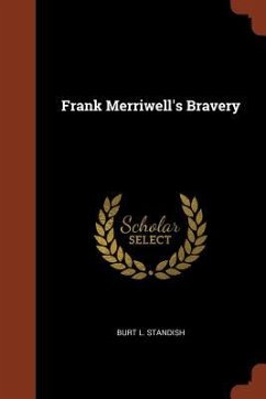 Frank Merriwell's Bravery - Standish, Burt L.
