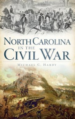 North Carolina in the Civil War - Hardy, Michael C.