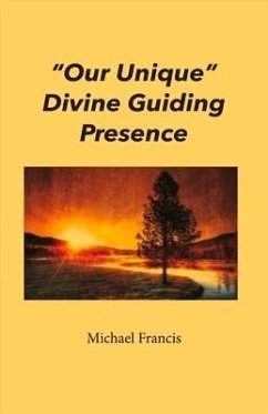 Our Unique Divine Guiding Presence: Volume 1 - Francis, Michael