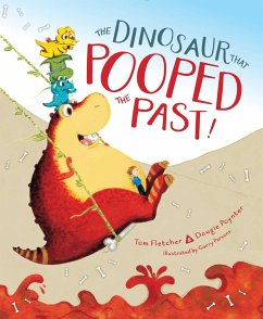 The Dinosaur That Pooped the Past! - Fletcher, Tom; Poynter, Dougie