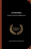 A True Hero: A Story of the Days of William Penn