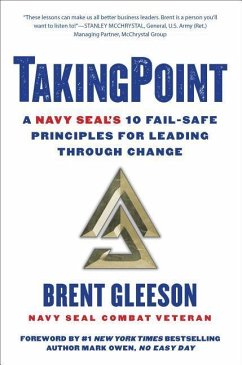 Takingpoint: A Navy Seal's 10 Fail Safe Principles for Leading Through Change - Gleeson, Brent