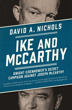 Ike and McCarthy: Dwight Eisenhower's Secret Campaign Against Joseph McCarthy - Nichols, David A.