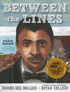 Between the Lines: How Ernie Barnes Went from the Football Field to the Art Gallery - Wallace, Sandra Neil