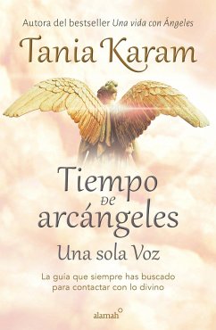 Tiempo de Arcángeles: Una Sola Voz / The Time of Archangels - Karam, Tania