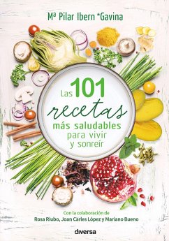 Las 101 recetas más saludables para vivir y sonreír (eBook, ePUB) - Ibern Gavina, Mª Pilar