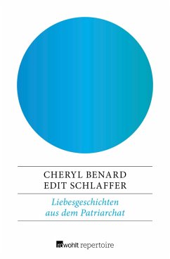 Liebesgeschichten aus dem Patriarchat (eBook, ePUB) - Benard, Cheryl; Schlaffer, Edit