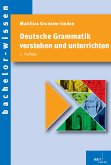 Deutsche Grammatik verstehen und unterrichten (eBook, PDF)