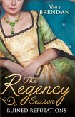 The Regency Season: Ruined Reputations: The Rake's Ruined Lady / Tarnished, Tempted and Tamed (eBook, ePUB)
