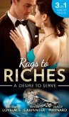 Rags To Riches: A Desire To Serve: The Paternity Promise / Stolen Kiss From a Prince / The Maid's Daughter (eBook, ePUB)