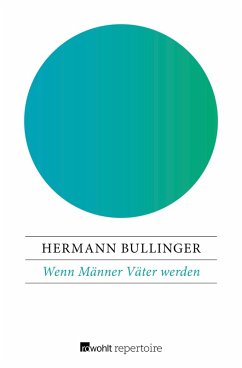 Wenn Männer Väter werden (eBook, ePUB) - Bullinger, Hermann